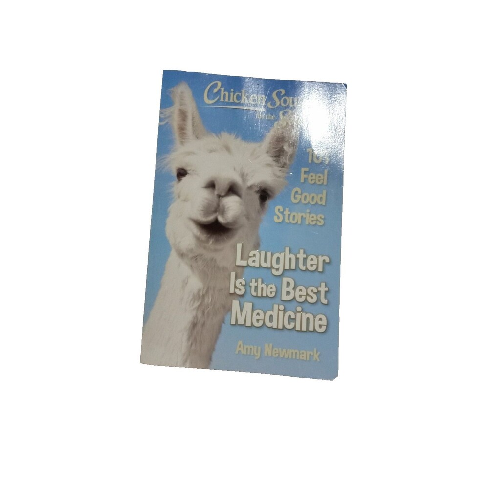 Chicken Soup for the Soul: Laughter Is Best Medicine: 101 Feel Good...